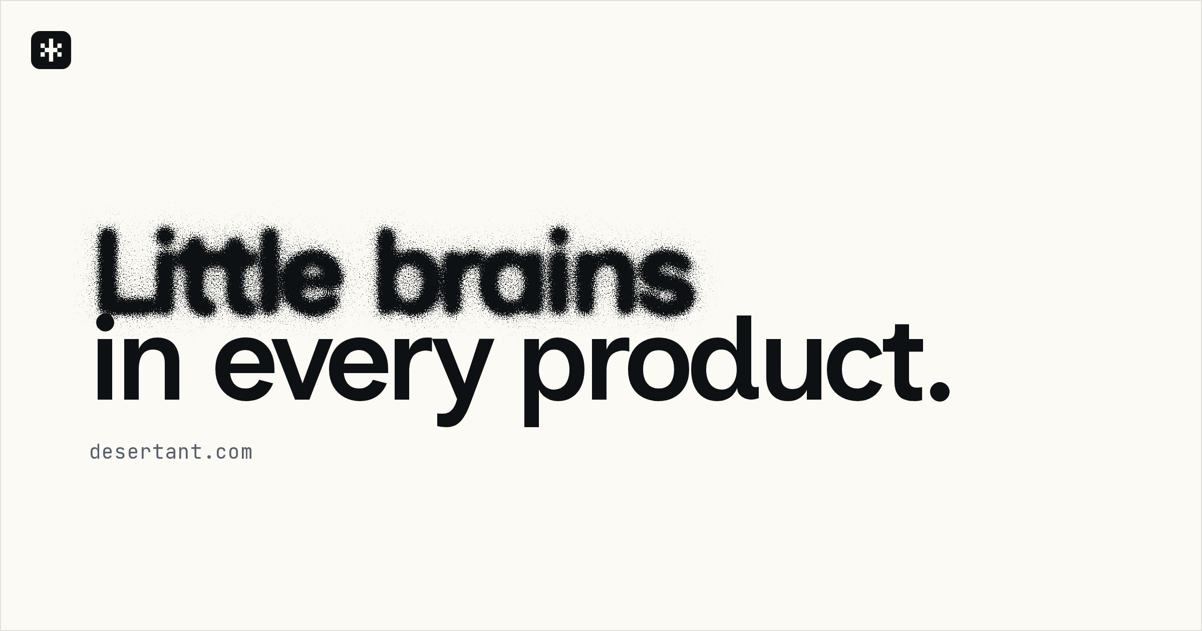 Desert Ant Labs: Little brains in every product